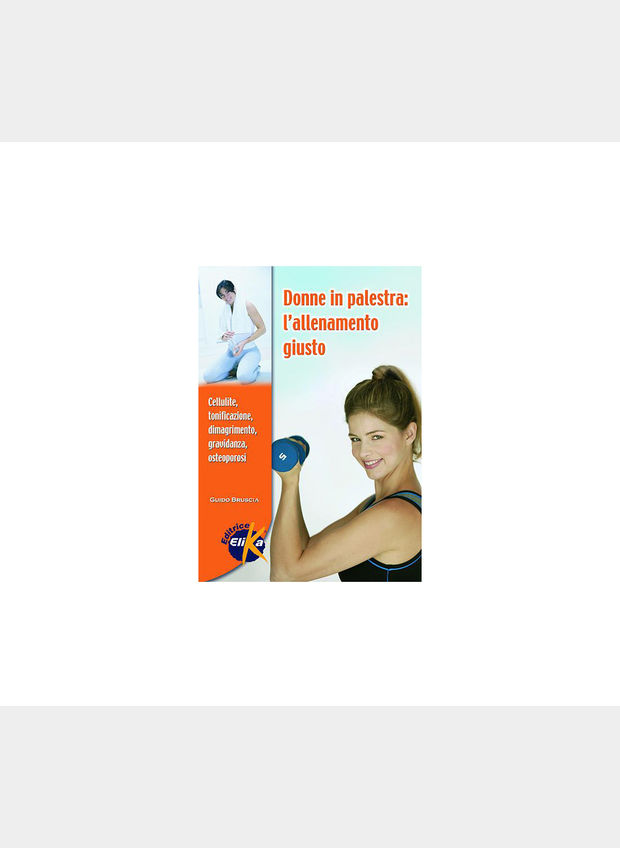 LIBRO DONNE IN PALESTRA: L'ALLENAMENTO GIUSTO, NG, large